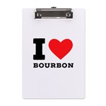 I love bourbon  A5 Acrylic Clipboard