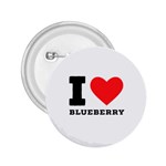 I love blueberry  2.25  Buttons