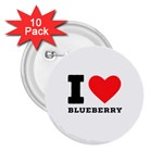 I love blueberry  2.25  Buttons (10 pack) 