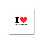 I love blueberry  Square Magnet