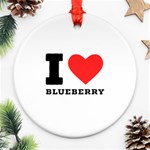 I love blueberry  Round Ornament (Two Sides)