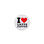 I love latte coffee 1  Mini Magnets