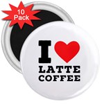 I love latte coffee 3  Magnets (10 pack) 