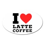 I love latte coffee Oval Magnet