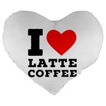 I love latte coffee Large 19  Premium Heart Shape Cushions