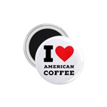 I love American coffee 1.75  Magnets