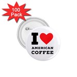 I love American coffee 1.75  Buttons (100 pack) 