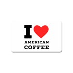 I love American coffee Magnet (Name Card)