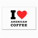 I love American coffee Postcards 5  x 7  (Pkg of 10)