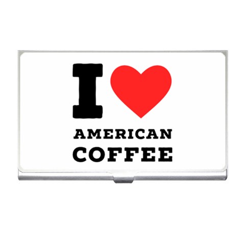 I love American coffee Business Card Holder from ArtsNow.com Front