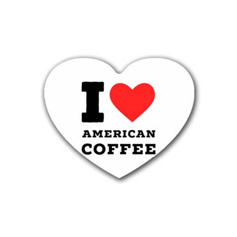 I love American coffee Rubber Coaster (Heart) from ArtsNow.com Front