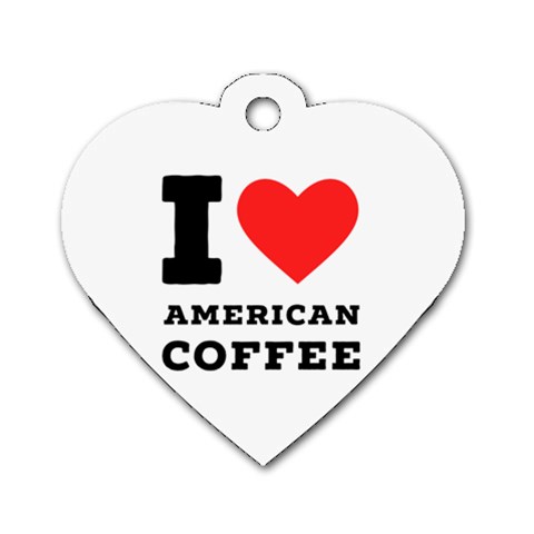 I love American coffee Dog Tag Heart (Two Sides) from ArtsNow.com Front