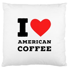 I love American coffee Large Cushion Case (Two Sides) from ArtsNow.com Front