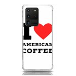 I love American coffee Samsung Galaxy S20 Ultra 6.9 Inch TPU UV Case