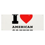 I love American coffee Banner and Sign 8  x 3 