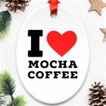 I love mocha coffee Ornament (Oval)