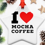 I love mocha coffee Ornament (Star)