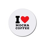 I love mocha coffee Rubber Round Coaster (4 pack)