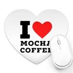 I love mocha coffee Heart Mousepad