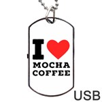 I love mocha coffee Dog Tag USB Flash (One Side)