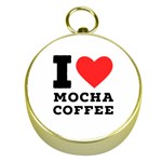 I love mocha coffee Gold Compasses