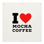 I love mocha coffee Banner and Sign 4  x 4 