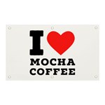 I love mocha coffee Banner and Sign 5  x 3 