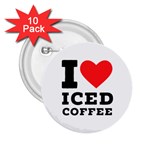 I love iced coffee 2.25  Buttons (10 pack) 