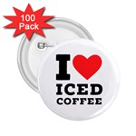 I love iced coffee 2.25  Buttons (100 pack) 