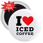 I love iced coffee 3  Magnets (100 pack)