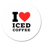 I love iced coffee Magnet 5  (Round)