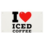 I love iced coffee Banner and Sign 6  x 3 