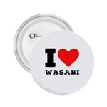 I love wasabi 2.25  Buttons