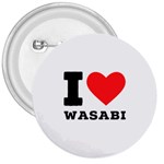 I love wasabi 3  Buttons