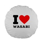 I love wasabi Standard 15  Premium Round Cushions