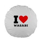 I love wasabi Standard 15  Premium Flano Round Cushions