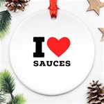 I love sauces Round Ornament (Two Sides)