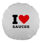 I love sauces Large 18  Premium Round Cushions