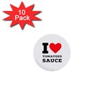 I love tomatoes sauce 1  Mini Buttons (10 pack) 