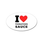 I love tomatoes sauce Sticker (Oval)