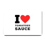 I love tomatoes sauce Small Doormat