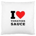 I love tomatoes sauce Large Cushion Case (One Side)