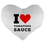 I love tomatoes sauce Large 19  Premium Flano Heart Shape Cushions