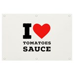 I love tomatoes sauce Banner and Sign 6  x 4 