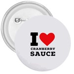 I love cranberry sauce 3  Buttons