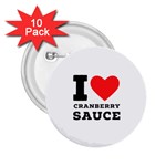 I love cranberry sauce 2.25  Buttons (10 pack) 