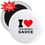 I love cranberry sauce 3  Magnets (10 pack) 