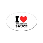 I love cranberry sauce Sticker (Oval)