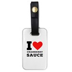 I love cranberry sauce Luggage Tag (one side)