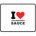 I love cranberry sauce Two Sides Fleece Blanket (Medium)